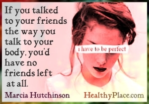 Citiranje motnje hranjenja - Če bi se s prijatelji pogovarjali tako, kot se pogovarjate s svojim telesom, sploh ne bi imeli prijateljev.
