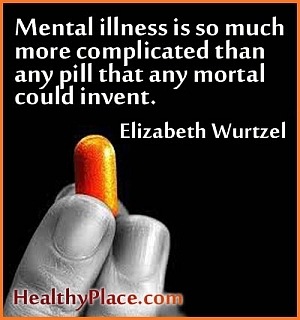 Navdušen citat o duševnih boleznih - Duševna bolezen je toliko bolj zapletena kot vsaka tabletka, ki bi si jo lahko izmislil katerikoli smrtnik.