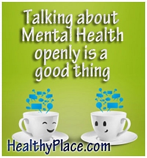 Citat duševnega zdravja HealthyPlace - Odkrito govoriti o duševnem zdravju je dobra stvar
