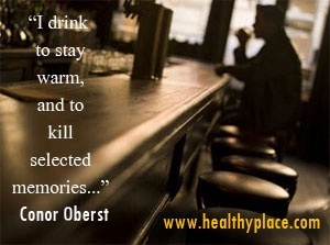 Citiranje odvisnosti od alkohola - pijem, da se ogrejem in ubijam izbrane spomine ...